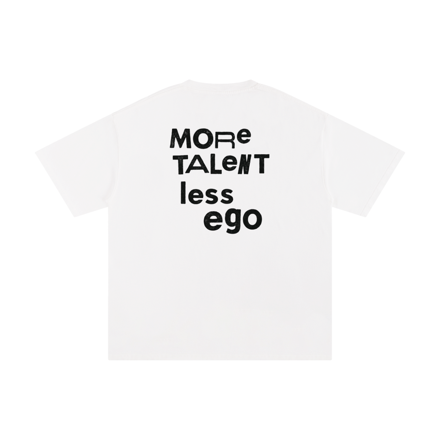 "More talent less ego" Graphic Tee
