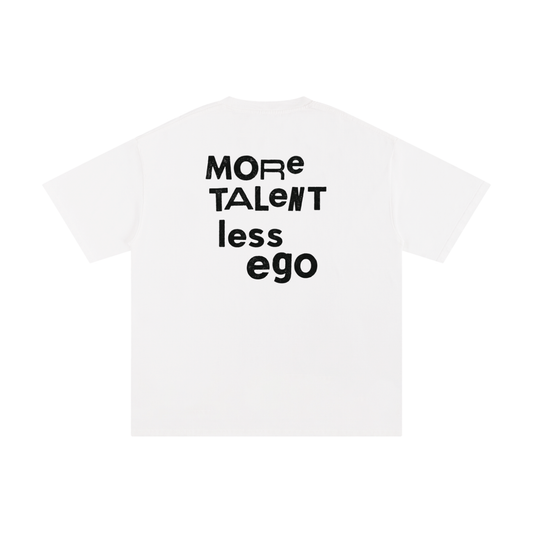 "More talent less ego" Graphic Tee